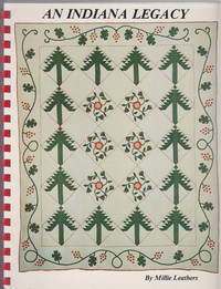 An Indiana Legacy; over 50 Years of Quilting Designs from One Indiana  Family with Interpretations and Additions