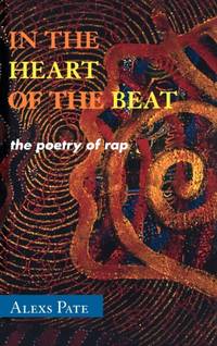 In the Heart of the Beat : The Poetry of Rap
