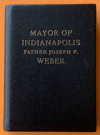 Mayor of Indianapolis, Father Joseph F. Weber