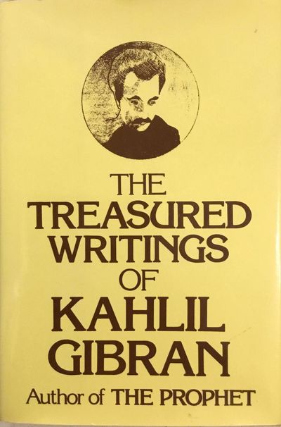 The Treasured Writings of Kahlil Gibran