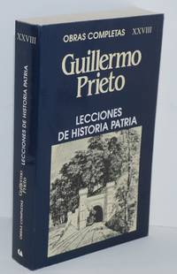 Lecciones de Historia Patria by Guillermo (1818-1897) Prieto - Paperback - 1999 - from Bolerium Books Inc., ABAA/ILAB (SKU: 217264)