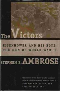image of The Victors: Eisenhower and His Boys The Men of World War II