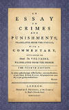 An Essay on Crimes and Punishments: Translated from the Italian;..