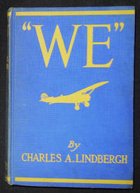 cover of We" by Charles A. Lindbergh; The Famous Flier's Own Story of His Life and His Transatlantic Flight, Together with His Views on the Future of Aviation; With a Foreword by Myron T. Herrick