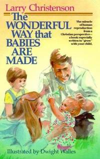 The Wonderful Way That Babies Are Made