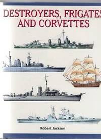 Destroyers, frigates and corvettes, 300 ships illustrated by a full-colour artwork.