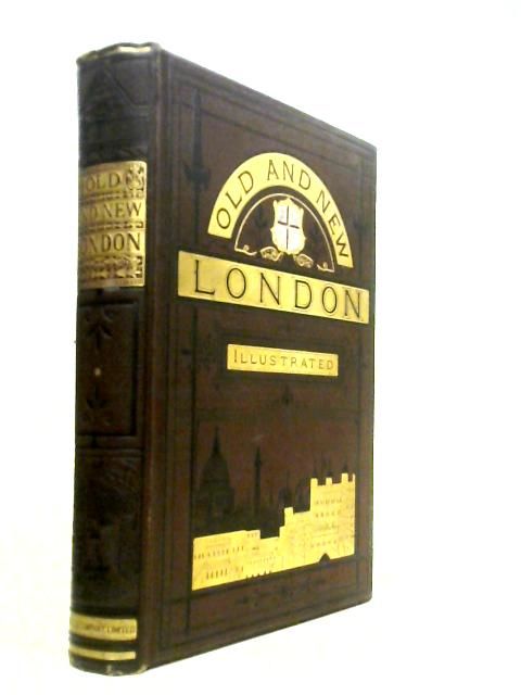 Old and New London : A Narrative of Its History, Its People and