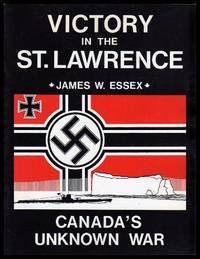 image of VICTORY IN THE ST LAWRENCE - Canada's Unknown War