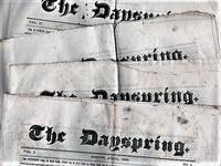 cover of THE DAYSPRING" -- GROUP OF FOUR (4) ISSUES: VOL. I, NO. 4; VOL. II, NO. 1; VOL. II, NO. 2; VOL. 2, NO. 7. APRIL, 1842-JULY, 1843 passim