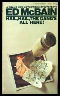 HAIL, HAIL, THE GANG'S ALL HERE - An 87th Precinct Mystery by Ed (also writes as Evan Hunter) McBain - Paperback - First Printing - First Thus - 1972 - from W. Fraser Sandercombe (SKU: 224038)