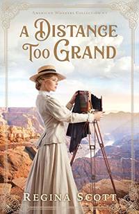 Distance Too Grand: 1 (American Wonders Collection) by Scott