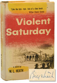 Violent Saturday (Signed First Edition) by W.L. Heath - 1955