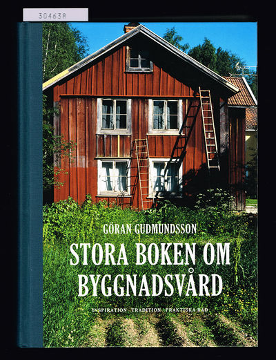 Stora boken om byggnadsvård. Inspiration,…
