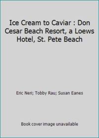 Ice Cream to Caviar : Don Cesar Beach Resort, a Loews Hotel, St. Pete Beach