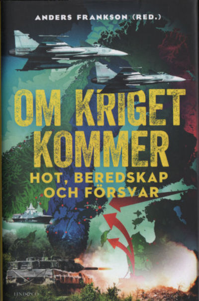 OM KRIGET KOMMER. Hot, beredskap och försvar.