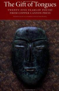 The Gift of Tongues : Twenty-Five Years of Poetry from Copper Canyon Press