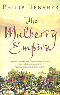 The Mulberry Empire by Hensher, Philip - 2012-03-29