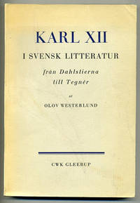 Karl XII i svensk litteratur från Dahlstierna…