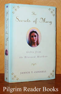 The Secrets of Mary: Gifts from the Blessed Mother. by Connell, Janice T - 2010