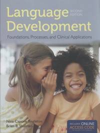 Language Development: Foundations, Processes, and Clinical Applications