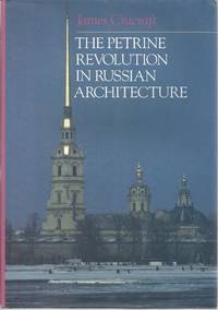 The Petrine Revolution in Russian Architecture
