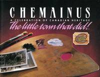 Chemainus: A Celebration of Canadian Heritage  The Little Town That Did