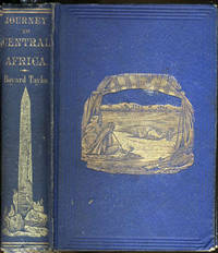 image of Journey to Central Africa; or, Life and Landscapes From Egypt to the Negro Kingdoms of the White Nile