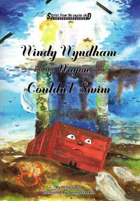 Stories from the Engine Shed: Windy Wyndham and the Wagon Who Couldn&#039;t Swin by Gould, Peter - 2019