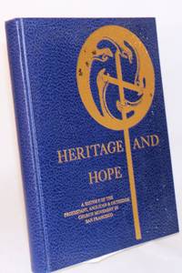 image of Heritage and hope; a history of the Protestant, Anglican_Orthodox Church Movement in San Francisco on the occasion of the 75th Anniversary Year (1978 - 1979) of the San Francisco Council of Churches
