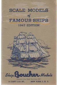 SCALE MODELS OF FAMOUS SHIPS 1947 EDITION by Boucher - 1947