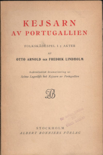 KEJSARN AV PORTUGALLIEN. Folkskådespel i 5 akter.