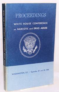 image of Proceedings: White House Conference on Narcotic and Drug Abuse;* Washington, D.C. September 27 and 28, 1962
