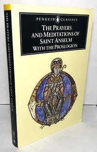The Prayers and Meditations of Saint Anselm with the Proslogion