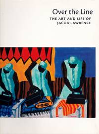 Over the Line: The Art and Life of Jacob Lawrence