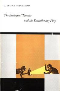 The Ecological Theater and the Evolutionary Play.