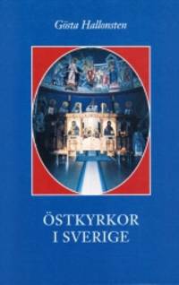 Östkyrkor i Sverige. En översikt.