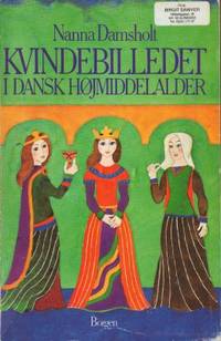 Kvindebilledet i dansk hojmiddelalder.