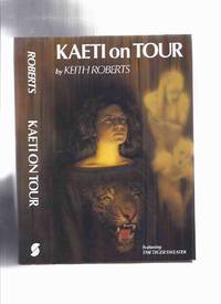 Kaeti on Tour -by Keith Roberts - #86 of 150 Signed Numbered Copies in a Slipcase