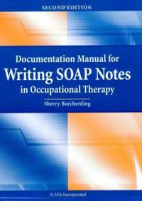 Documentation Manual for Writing SOAP Notes in Occupational Therapy