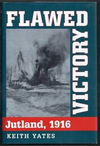 Flawed Victory. Jutland, 1916