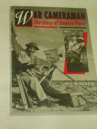 War Cameraman - The story of Damien Parer by Neil McDonald - Paperback - 1994 - from Sindbad Books (SKU: 000366)