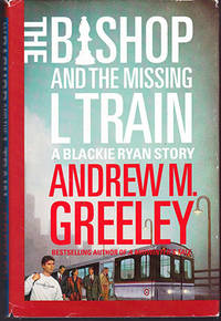 The Bishop and the Missing LTrain by Andrew M Greeley - Hard Cover - 2000 - from Melissa E Anderson (SKU: 04085)