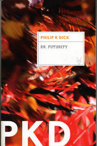 Dr. Futurity by Philip K Dick - Paperback - 1st Thus - 2013 - from citynightsbooks (SKU: 15139)
