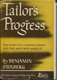 Tailor's Progress. The Story of a Famous Union and the Men Who Made It.