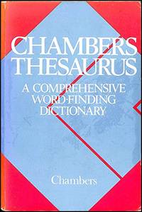Chambers Thesaurus: A Comprehensive Word-finding Dictionary