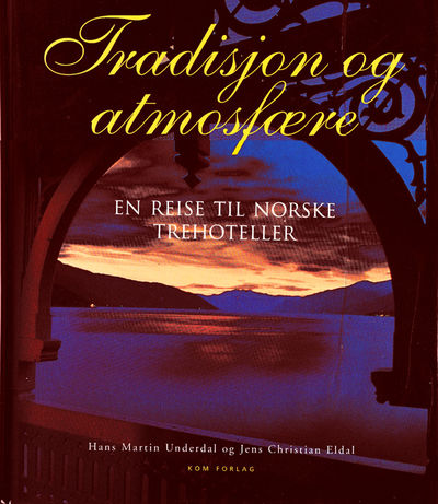 Tradisjon og atmosfære. En reise til norske…