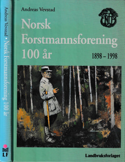 Norsk Forstmannsforening 100 år. 1898-1998.