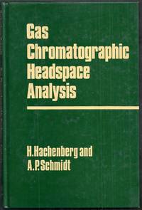 Gas Chromatographic Headspace Analysis by Hachenberg, H. and A.P. Schmidt (trans. by D. Verdin)