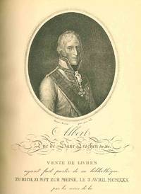 cover of Collection de Beaux Livres ayant appartenu au Duc Albert de Saxe-Teschen, Fondateur du Musée Albertina à Vienne. Classiques Grecs et Latins; Classiques Français et Italiens; Archéologie; Histoire Naturelle; Voyages; Costumes; Livres Illustrés du XVIII Siècle; Livres de Fetes; Reliures aux Armes