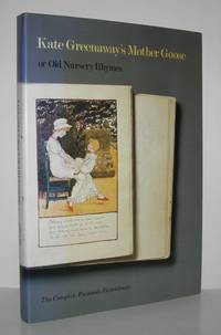 KATE GREENAWAY'S MOTHER GOOSE, OR OLD NURSERY RHYMES The Complete Facsimile Sketchbooks : from...